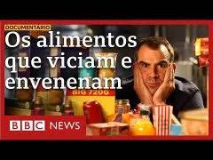 Documentário BBC: Com o que estamos alimentando nossos filhos?