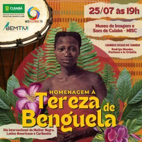 MT:   LUTA CONTRA O RACISMO:   HOJE ÀS 19:00 HORAS:    Misc recebe evento em homenagem a Tereza de Benguela