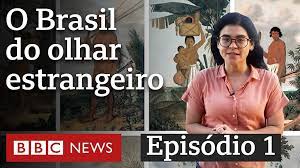 O Brasil do olhar estrangeiro: parte 2, O Brasil brasileiro