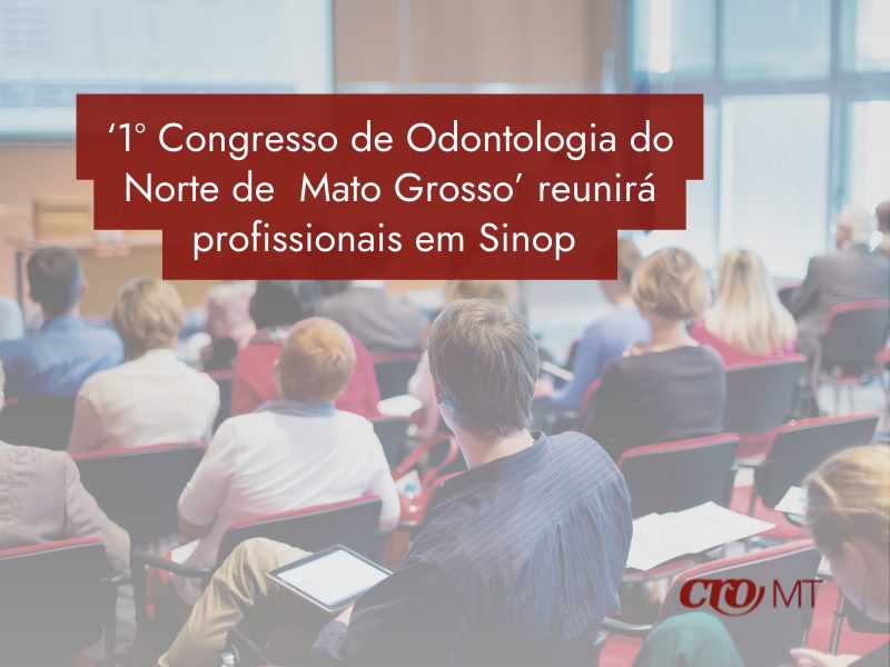 ‘1º Congresso de Odontologia do Norte de Mato Grosso’
