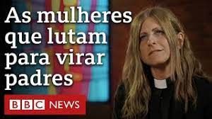 Documentário BBC: As mulheres que enfrentam o Vaticano para se ordenarem padres
