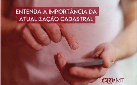 MT:  Entenda a importância da atualização cadastral