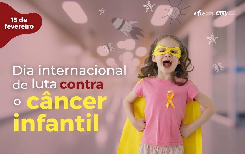 Dia Internacional de Luta contra o Câncer Infantil: a importância do Cirurgião-Dentista na conscientização e apoio da doença