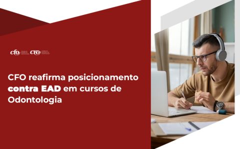 CFO reafirma posicionamento contra EAD em cursos de Odontologia
