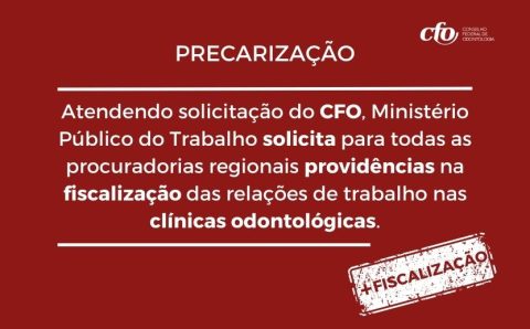 Ministério Público do Trabalho solicita providências na fiscalização das relações de trabalho nas clínicas Odontológicas