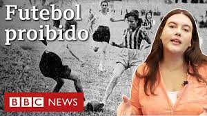 Os argumentos usados para proibir o futebol feminino no Brasil e no exterior