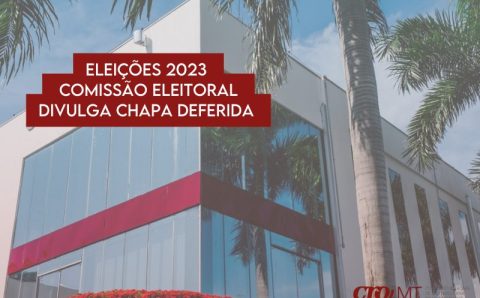 MT:  Eleições 2023 – Comissão eleitoral divulga chapa deferida