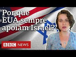 Israel e EUA: o que explica o apoio incondicional americano ao país