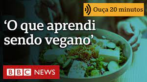 O que aprendi sendo vegano em experimento de 12 meses
