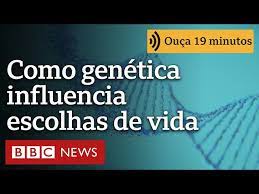 Como genética influencia nossas escolhas de vida