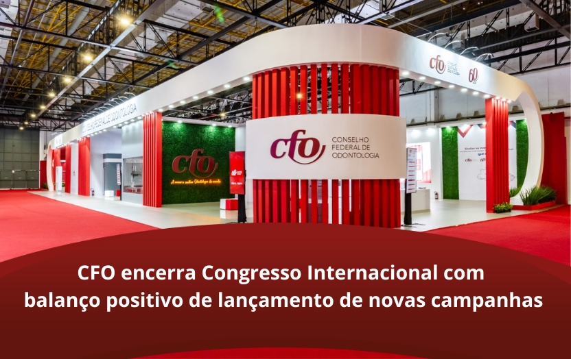 CFO encerra Congresso Internacional com balanço positivo de lançamento de novas campanhas
