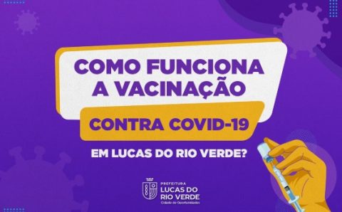 MT:  LUCAS DO RIO VERDE:   Covid-19: Saúde orienta sobre imunização em diferentes idades