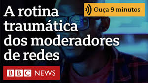 A rotina traumatizante dos moderadores de redes sociais: ‘Sacrifico minha saúde mental pelos outros’