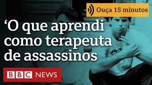 ‘Fui terapeuta de assassinos por 30 anos e concluí que ninguém nasce mau’