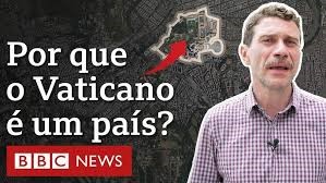 Por que o Vaticano é um país?