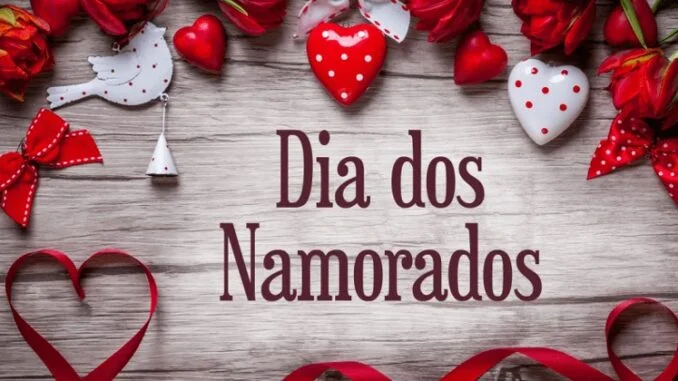 12 de Junho – Dia dos Namorados no Brasil