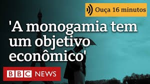 ‘A monogamia tem um objetivo econômico. Sem ela, não dedicaríamos tempo suficiente ao trabalho’