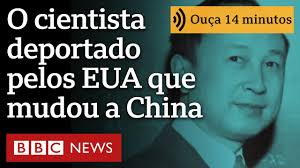 O cientista que ajudou a converter a China em superpotência após ser deportado pelos EUA