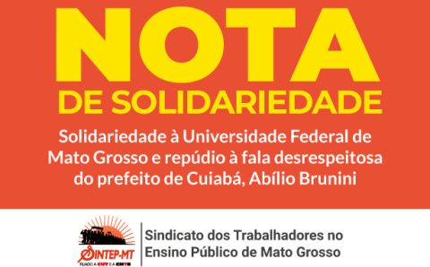 MT:  Solidariedade à UFMT e repúdio à fala desrespeitosa do prefeito de Cuiabá