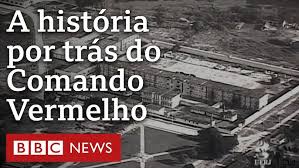 Como o Comando Vermelho surgiu e se espalhou pelo Brasil