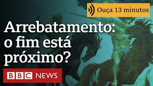 Arrebatamento: A profecia do ‘fim do mundo’ que toma conta das redes sociais