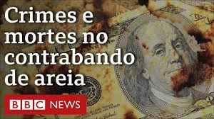 A ‘máfia da areia’: como extração ilegal virou um negócio global?