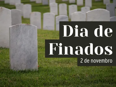 HOJE:   Dia de Finados