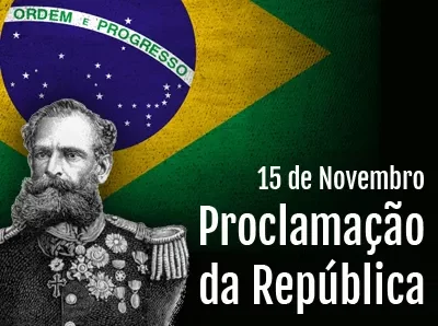 HOJE:   Proclamação da República FERIADO