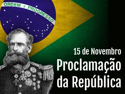 HOJE:   Proclamação da República FERIADO