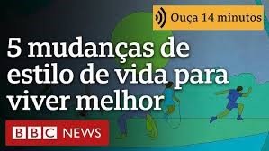 Cinco mudanças de estilo de vida para ajudá-lo a viver mais e melhor