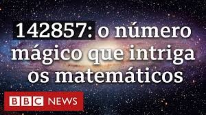 142857: o número que fascina, há séculos, de místicos a matemáticos