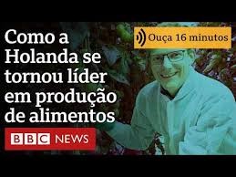 Como Holanda se tornou terceiro maior exportador de alimentos do mundo apesar do território pequeno
