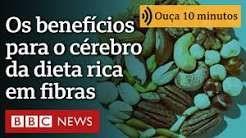 Os benefícios para o cérebro da dieta rica em fibras